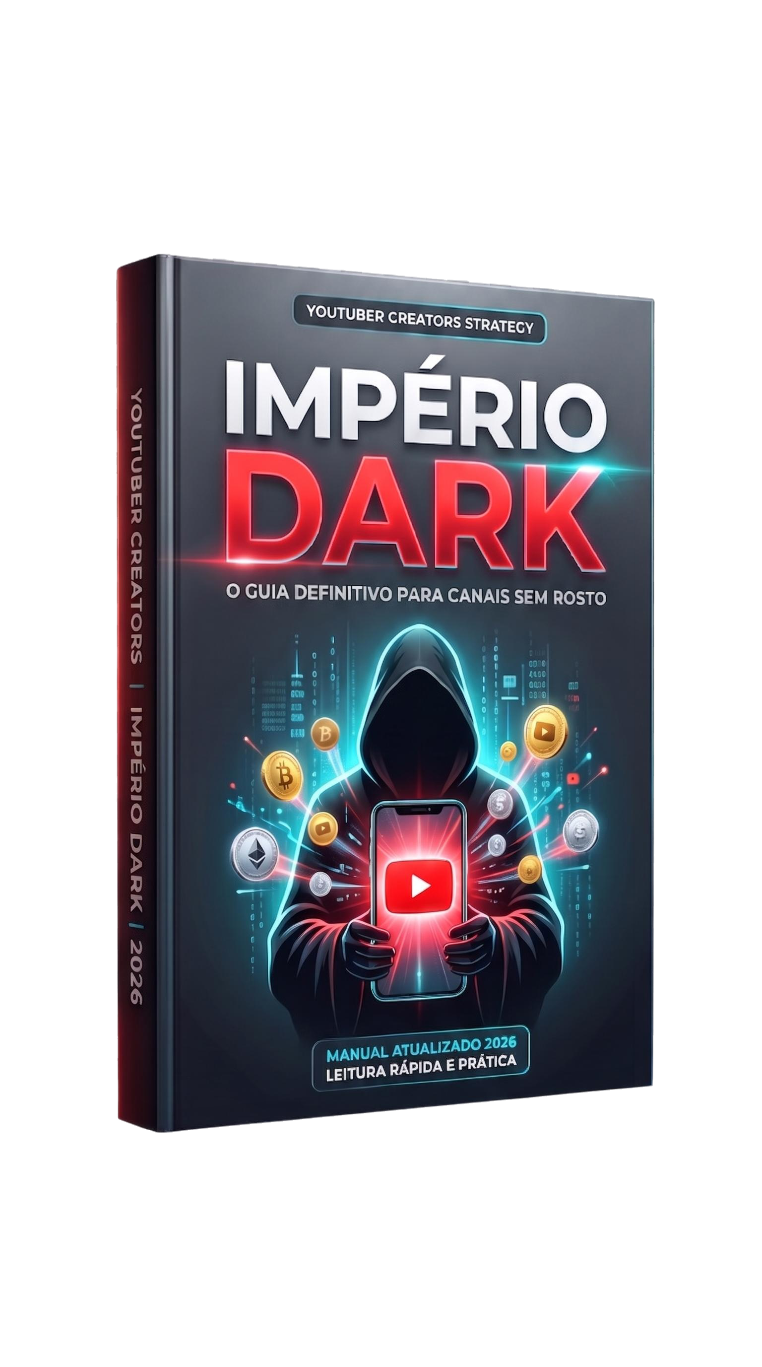 Capa do E-book Império Dark - Guia Definitivo para criar canais lucrativos no YouTube sem aparecer